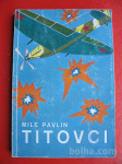 Mile Pavlin/Štefan Planinc:TITOVCI