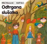 Miloš Macourek in slikar Adolf Bom : ODTRGANA SLUŠALKA