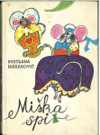 Miška spi / Svetlana Makarovič ; [ilustriral Milan Bizovičar]