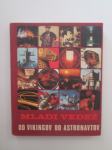 Mladi vedež - Od vikingov do astronavtov