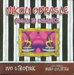 Nikoli odrasle : pesmi in uganke : čokolada s knjigo / Ivo Stropnik ;