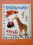 OBLIKOVANJE ŽIVALI IZ PLASTELINA (Bernadette Cuxart)
