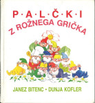 Palčki z rožnega grička / Janez Bitenc