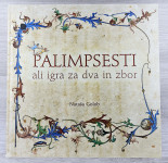 PALIMPSESTI ALI IGRA ZA DVA IN ZBOR Nataša Golob