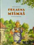 PEKARNA MIŠMAŠ, Svetlana Makarovič (ilustriral Gorazd Vahen)
