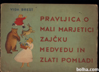 PRAVLJICA O MALI MARJETICI, ZAJČKU, MEDVEDU IN ZLATI POMLADI