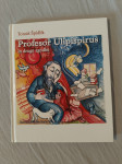 PROFESOR ULIPISPIRUS IN DRUGE ZGODBE (Tomaš Špidlik)