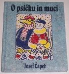 O PSIČKU IN MUCI avtor in ilustracije: Josef Čapek KOT NOVA