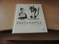 RDEČA KAPICA J. / W. GRIMM ZALOŽBA MLADINSKA KNJIGA 2013