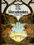 Sibylle von Olfers: ETWAS VON DEN WURZELKINDERN