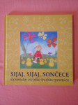 Sijaj, sijaj, sončece : Slovenske otroška ljudske pesmice