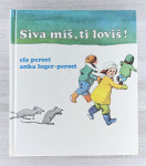 SIVA MIŠ, TI LOVIŠ Ela Peroci