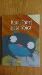 Nova slikanica Karli Fonzi in zlata ribica