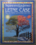 SPREMLJAMO LETNE ČASE : KAJ VSE LAHKO POČNEMO VSE LETO Wilkes