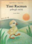 Timi Racman, pobegli raček / Ingrid Ostheeren