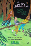 TRIO GOLAZNIKUS; NAPAD NA TAJNI BAZO, Andrej E. Skubic (ilustrirala Ta