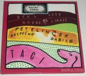 UČNA LETA BOTRE SMRTI, PETELINČEK NESPEČNE BABICE, TACI