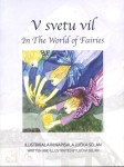 V svetu vil / ilustrirala in napisala Lučka Selan