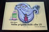 Velike prigode male uške Lili - Miša Gams, ilustr. Ana Bahor, KOT NOVO