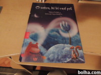 O VETRU, KI BI RAD PEL T. KOKALJ ZALOŽBA GRLICA 2005