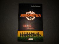 Vražja nogometna druščina - DENIS LOKOMOTIVA, J. Masanek