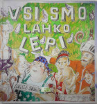 VSI SMO LAHKO LEPI, Anej Sam (ilustriral Boštjan Plesničar)