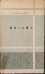Balada : pesmi, nekaj novel, drama / Ivo Brnčič, 1956