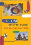 365 dni brez televizije : igre za vsak dan v letu / Steve in Ruth Benn