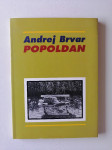 ANDREJ BRVAR, POPOLDAN