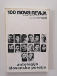 ANTOLOGIJA SLOVENSKE POEZIJE, 100 NOVA REVIJA