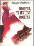 Dohtar, ti jezični dohtar / France Prešeren