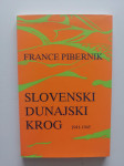 FRANCE PIBERNIK, SLOVENSKI DUNAJSKI KROG 1941-1945