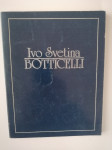 IVO SVETINA, BOTTICELLI