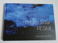 Knjiga PESMI, Brigita Šolar, ilustrirala Ejti Štih