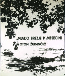 MLADO BREZJE V MESEČINI, Oton Župančič