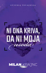 Ni ona kriva, da ni moja usoda (Milan Kranjc)