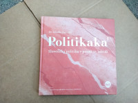 Politikaka: slovenska politika v pesmi in besedi