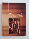 SMILJAN TROBIŠ, TRENUTKI