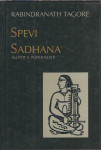 Spevi ; Sadhana ali Pot k popolnosti / Rabindranath Tagore