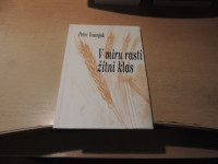 V MIRU RASTI ŽITNI KLAS P. VESENJAK SAMOZALOŽBA 1995