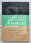 21 NEPOGREŠLJIVIH LASTNOSTI VODJE John C. Maxwell