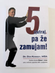 5 zjutraj, pa že zamujam! - dr. Don Kennedy, MBA