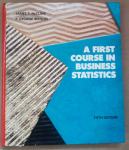 A FIRST COURSE IN BUSINESS STATISTICS, James T. McClave, P. G. Benson