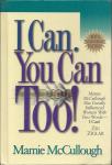 I Can. You Can Too!  / Mamie McCullough