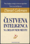 Čustvena inteligenca na delovnem mestu / Daniel Goleman ;