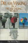 Dream Making in a Dream-Taking World  / Dr. Steve Price