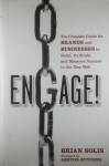 ENGAGE!; THE COMPLETE GUIDE FOR BRANDS AND BUSINESSES, Brian Solis
