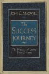 he Success Journey; The Process of Living Your Dreams  /John C.Maxwell