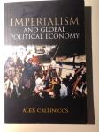IMPERIALISM  AND GLOBAL POLITICAL ECONOMY     ALEX CALLINICOS