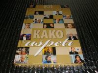 KAKO USPETI?20.SLOVENSKIH ZGODB O USPEHU 2008